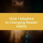 How I Adapted to Changing Reader Habits