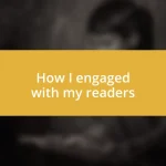 How I engaged with my readers