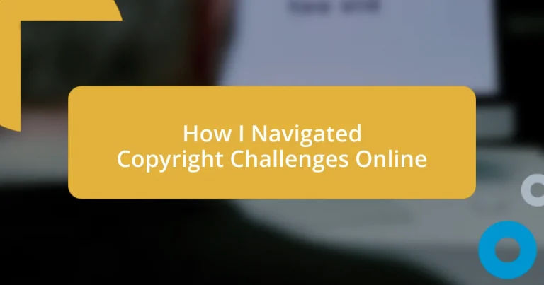 How I Navigated Copyright Challenges Online