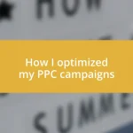 How I optimized my PPC campaigns