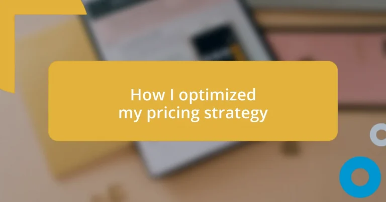 How I optimized my pricing strategy