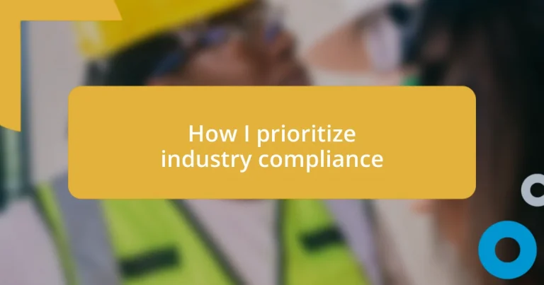 How I prioritize industry compliance