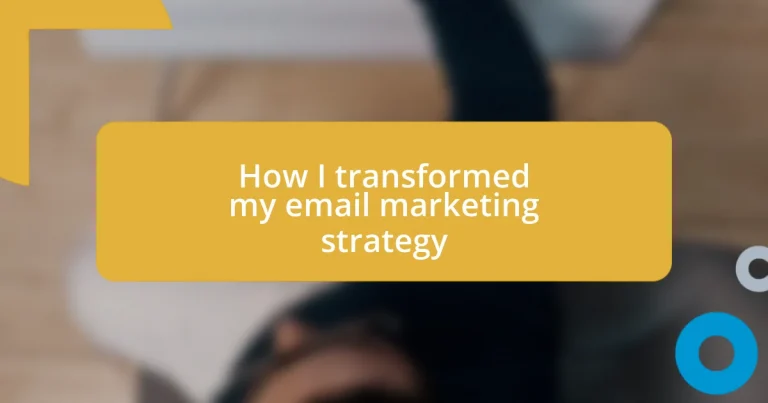 How I transformed my email marketing strategy