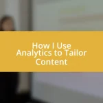 How I Use Analytics to Tailor Content