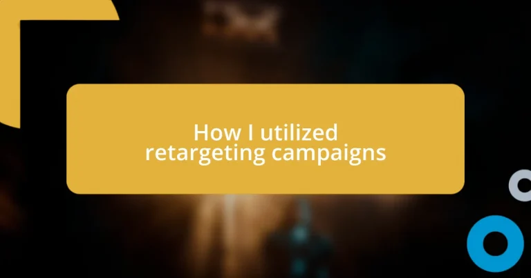 How I utilized retargeting campaigns