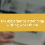 My experience attending writing workshops