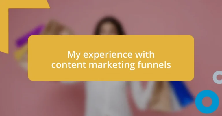 My experience with content marketing funnels