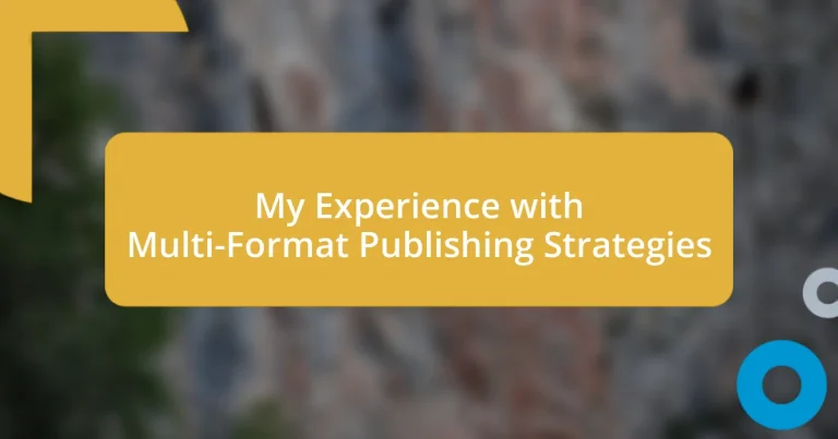 My Experience with Multi-Format Publishing Strategies