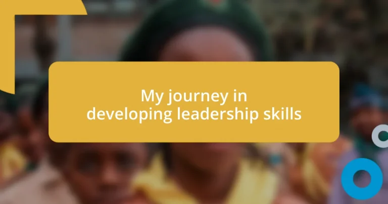 My journey in developing leadership skills