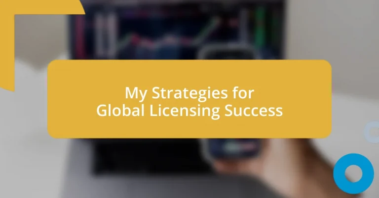 My Strategies for Global Licensing Success