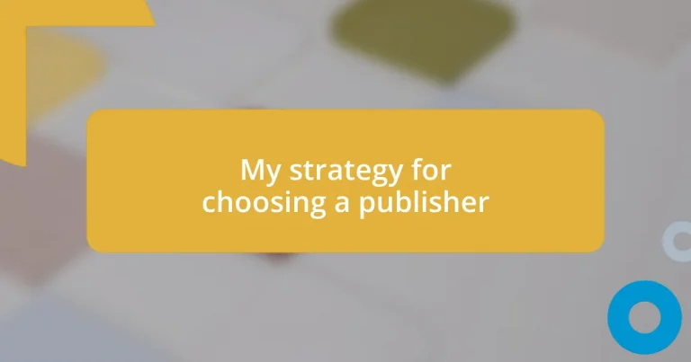 My strategy for choosing a publisher