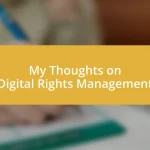 My Thoughts on Digital Rights Management