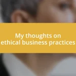 My thoughts on ethical business practices