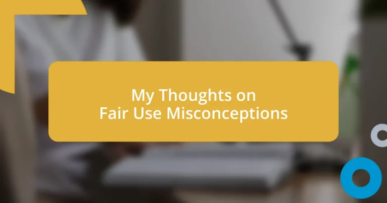 My Thoughts on Fair Use Misconceptions