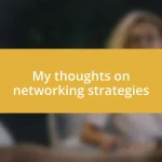 My thoughts on networking strategies