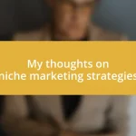 My thoughts on niche marketing strategies