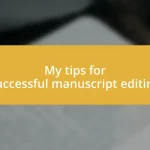 My tips for successful manuscript editing