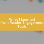 What I Learned from Reader Engagement Tools