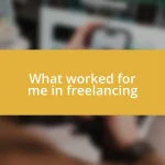 What worked for me in freelancing