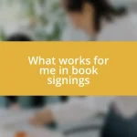 What works for me in book signings