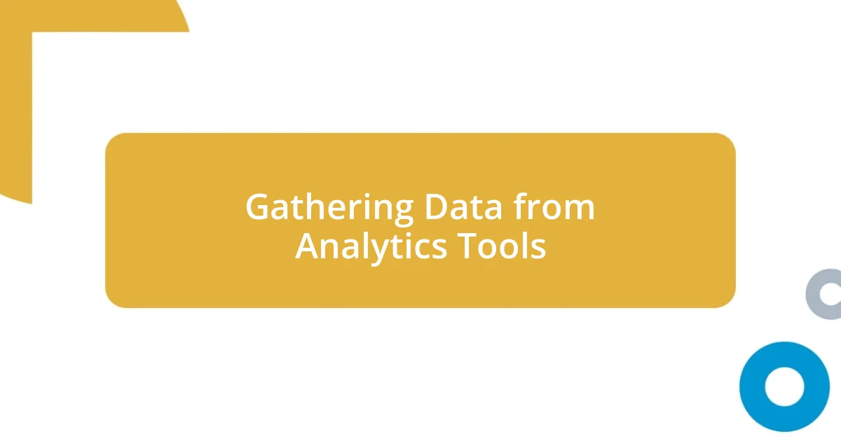 Gathering Data from Analytics Tools